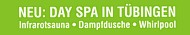 NEU: DAY SPA in T&uuml;bingen